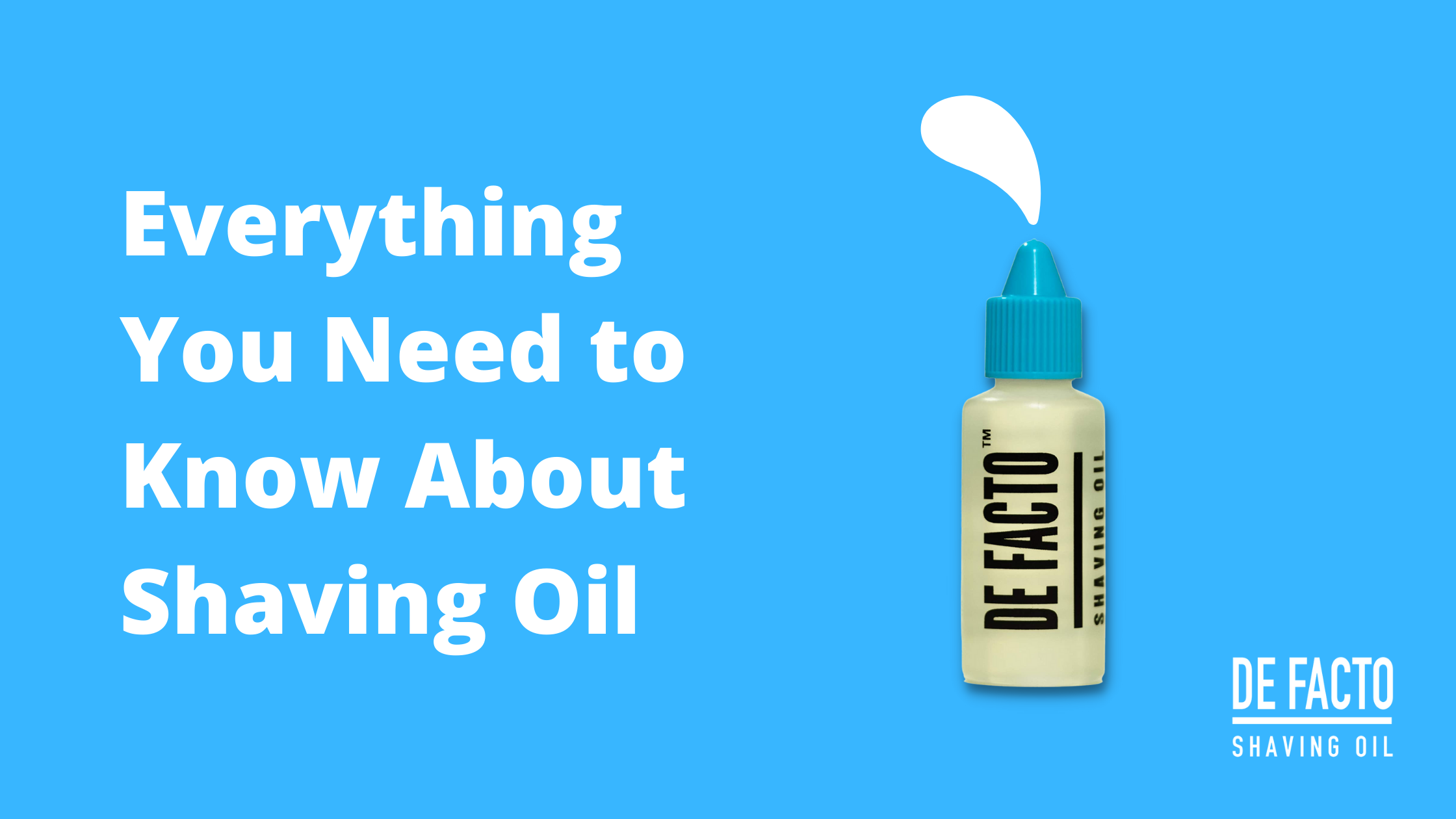 Everything you need to know about Shaving Oil | De Facto Shaving Oil De Facto Shave Shop Everything you need to know about Shaving Oil | De Facto Shaving Oil De Facto Shave Shop